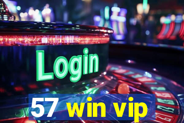 57 win vip